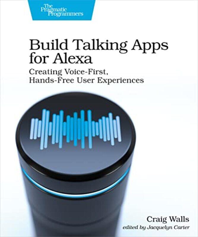 

Build Talking Apps for Alexa by Craig Walls-Paperback