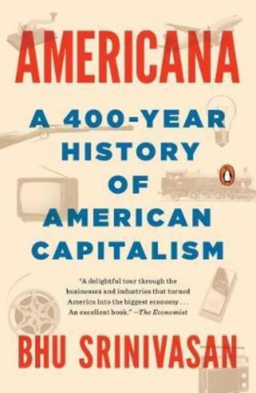 Americana: A 400-Year History of American Capitalism.paperback,By :Srinivasan, Bhu