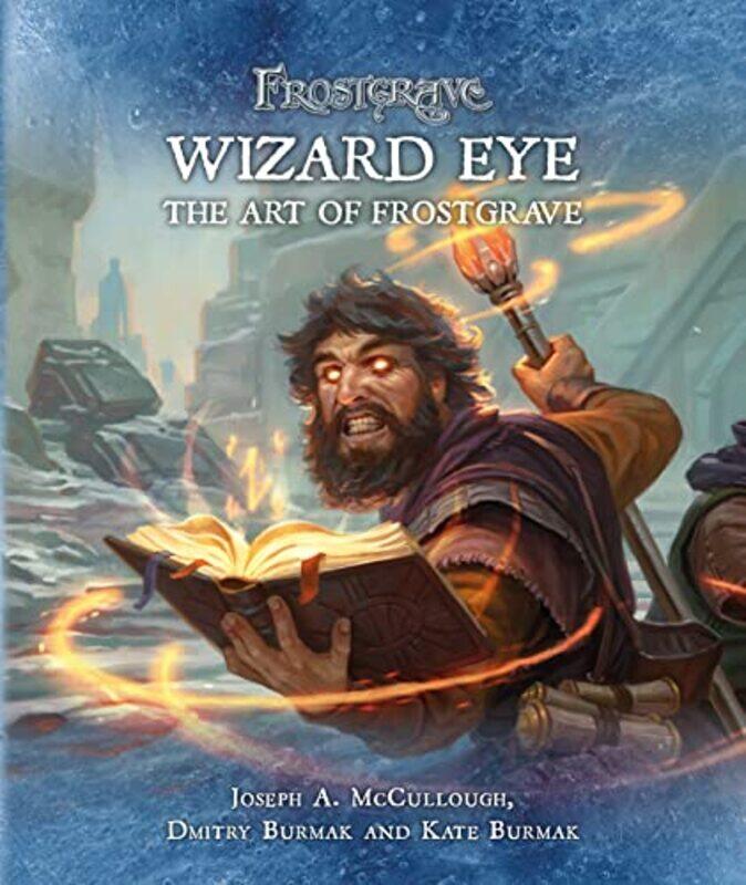 

Frostgrave Wizard Eye The Art of Frostgrave by Joseph A Author McCulloughDmitry BurmakKate Burmak-Hardcover