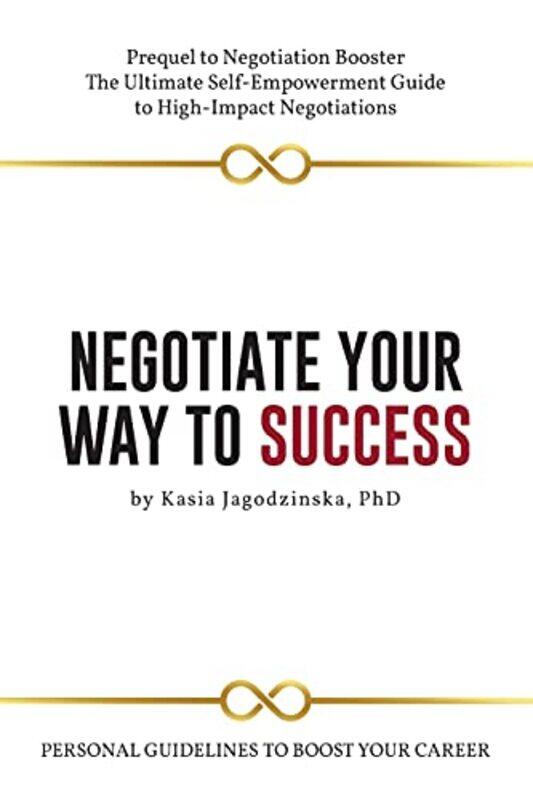 

Negotiate Your Way to Success by Kaisa Jagodzinska-Paperback