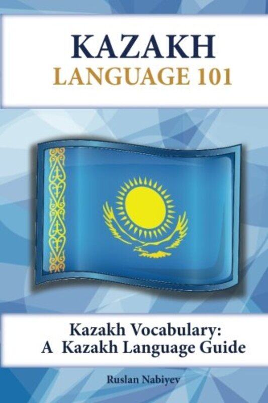 

Kazakh Vocabulary A Kazakh Language Guide,Paperback By Nabiyev, Ruslan