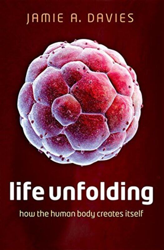 

Life Unfolding by Jamie A Professor of Experimental Anatomy, Professor of Experimental Anatomy, University of Edinburgh Davies-Paperback