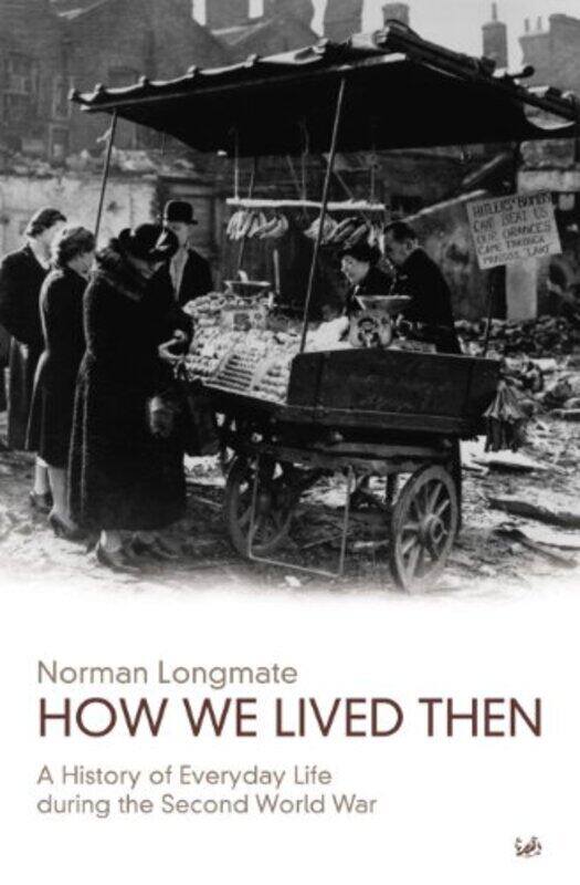 

How We Lived Then by Norman Longmate-Paperback