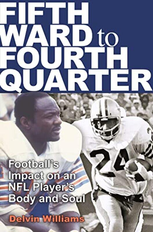 

Fifth Ward to Fourth Quarter by Delvin Williams -Hardcover