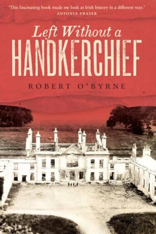 

Left Without a Handkerchief by Robert OByrne-Paperback