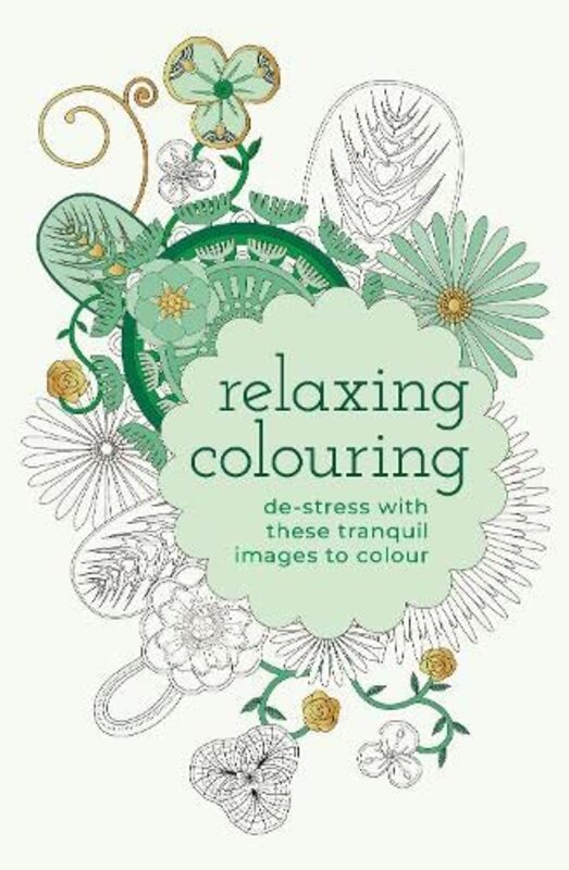 Relaxing Colouring: De-Stress with these Tranquil Images to Colour , Paperback by Willow, Tansy