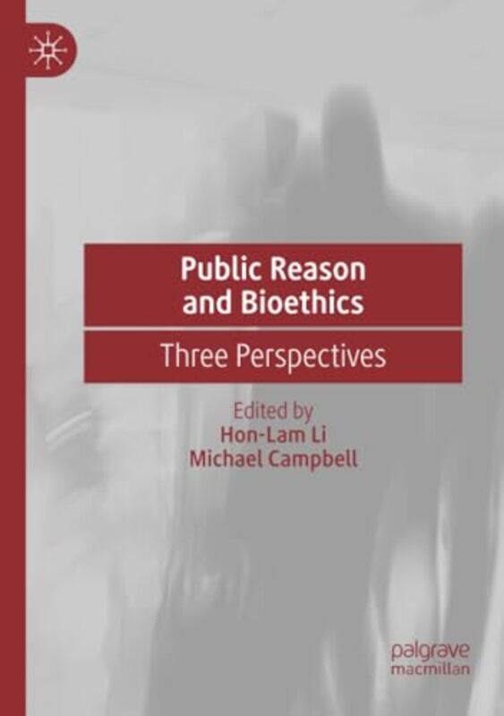 

Public Reason and Bioethics by Hon-Lam LiMichael Campbell-Paperback