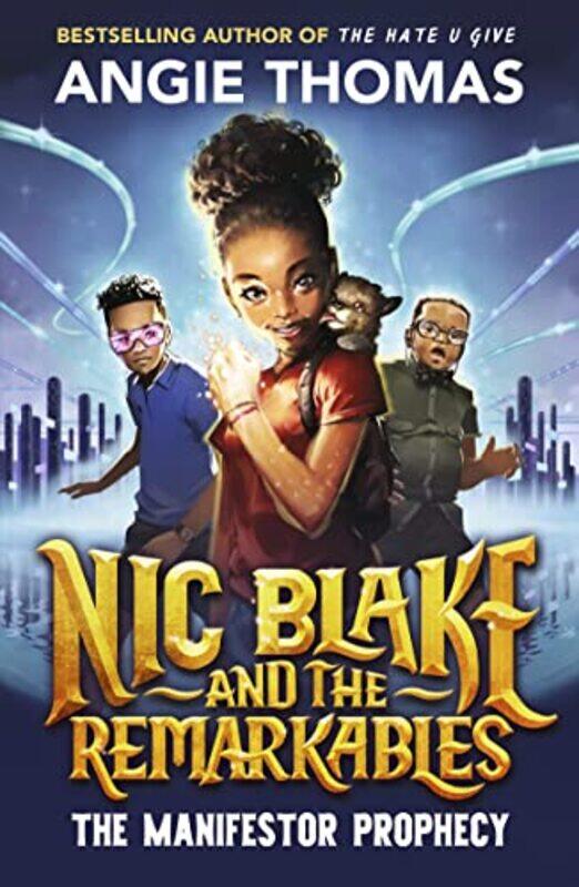 

Nic Blake and the Remarkables The Manifestor Prophecy by Angie Thomas-Paperback