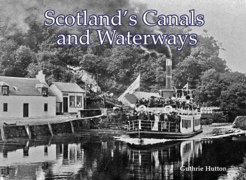 

Scotlands Canals and Waterways by Louise Tucker-Paperback