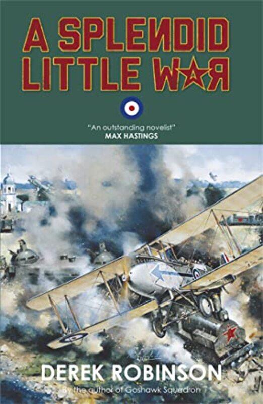 

A Splendid Little War by Derek Robinson-Paperback