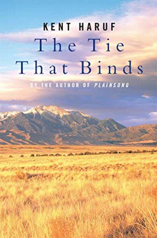 

The Tie That Binds by Kent Haruf-Paperback