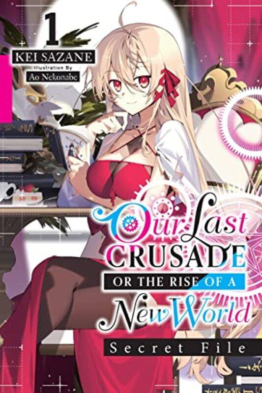 

Our Last Crusade or the Rise of a New World Secret File Vol 1 light novel by Kei Sazane-Paperback