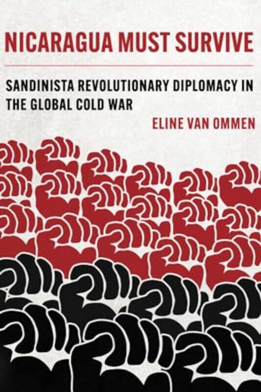 

Nicaragua Must Survive by Eline van Ommen-Paperback