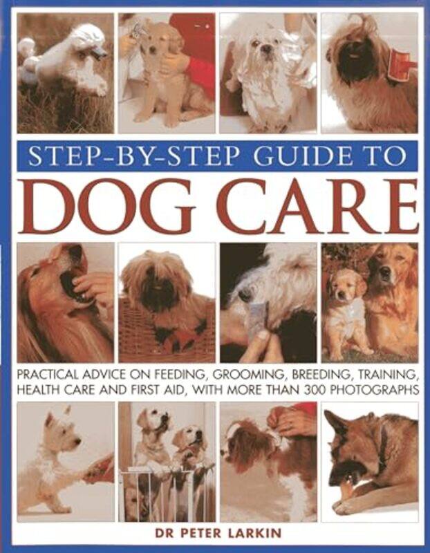 

Stepbystep Guide to Dog Care by Martha London-Paperback