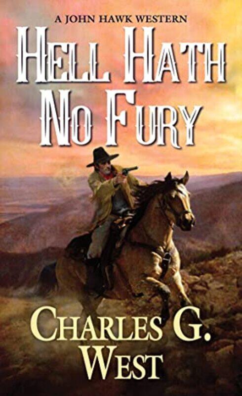 

Hell Hath No Fury by Charles G West-Paperback