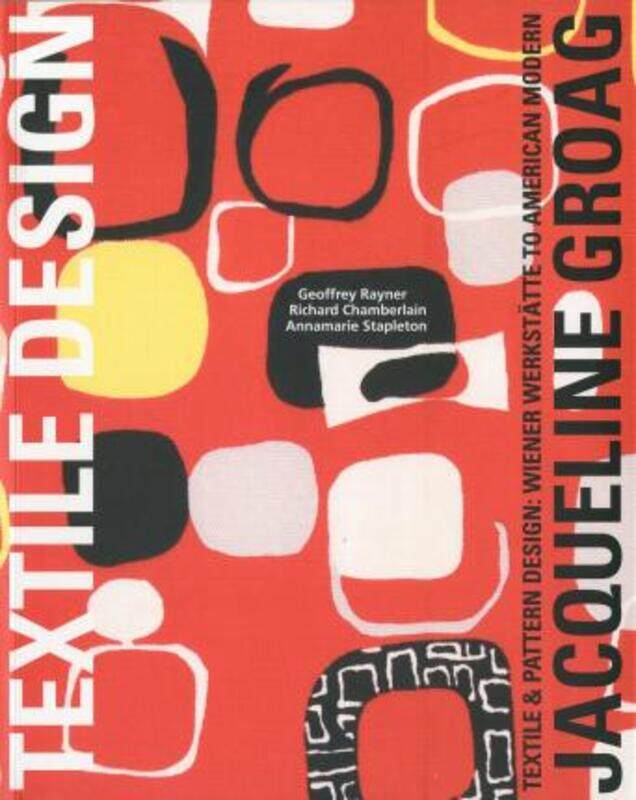 

Jacqueline Groag: Textile Designer.paperback,By :Rayner, Geoff - Stapleton, Annamarie - Chamberlain, Richard