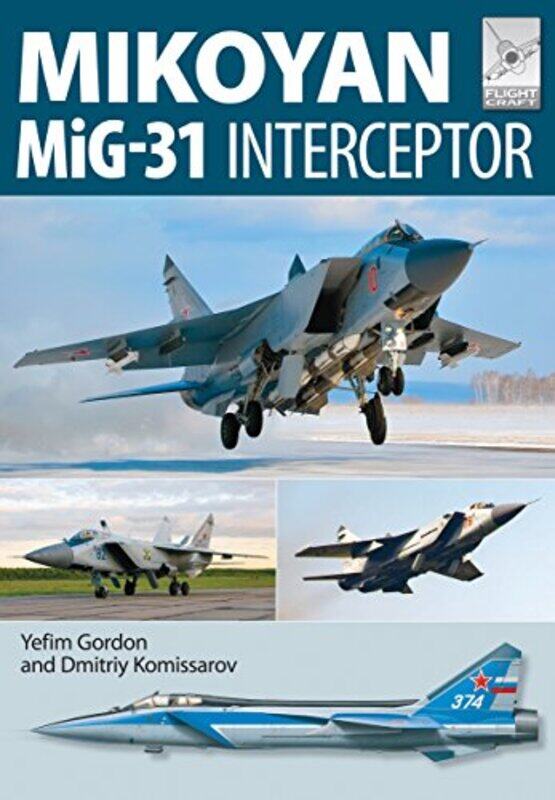 

Flight Craft 8 Mikoyan MiG31 by Yefim Gordon-Paperback