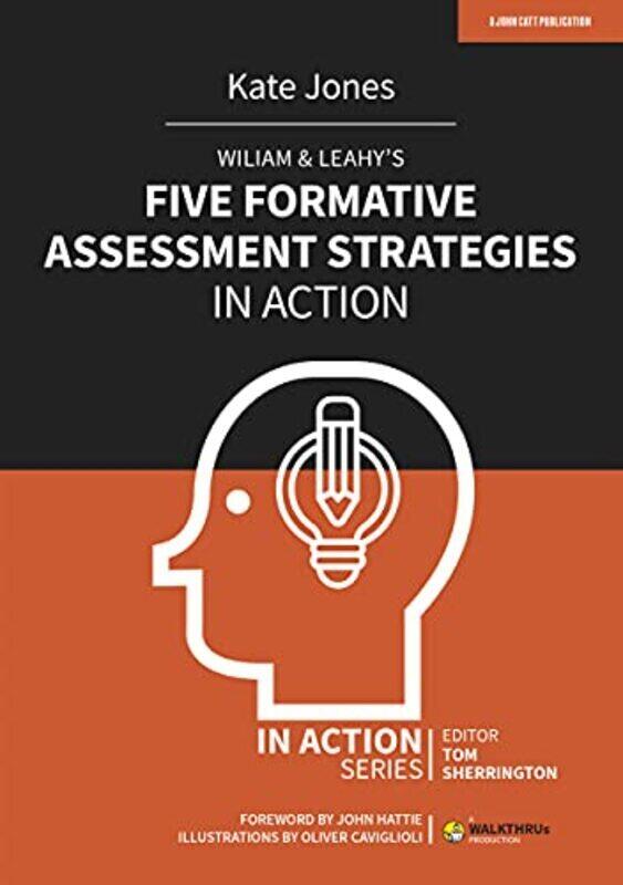 

Wiliam & Leahy'S Five Formative Assessment Strategies In Action By Kate Jones Paperback