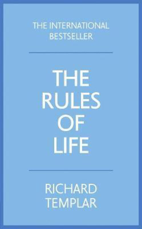 

The Rules of Life: a Personal Code for Living a Better, Happier, More Successful Kind of Life, Paperback Book, By: Richard Templar