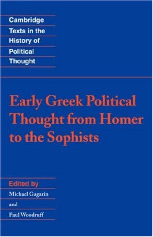 

Early Greek Political Thought from Homer to the Sophists by Michael GagarinPaul Woodruff-Hardcover