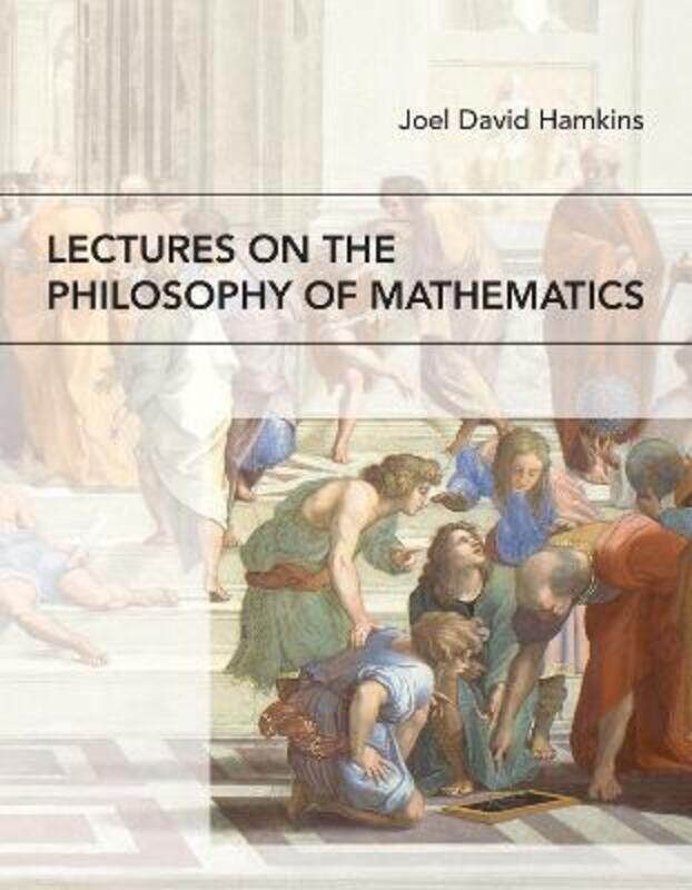 

Lectures on the Philosophy of Mathematics.paperback,By :Hamkins, Joel David