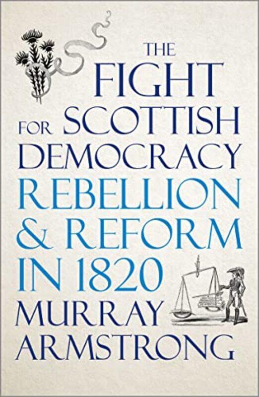 

The Fight for Scottish Democracy by Murray Armstrong-Paperback