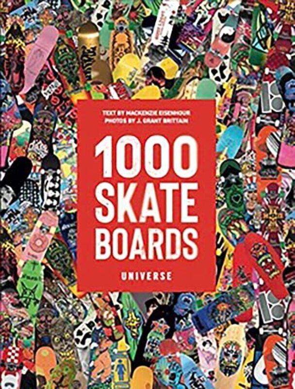 

1000 Skateboards By Mackenzie Eisenhour Paperback