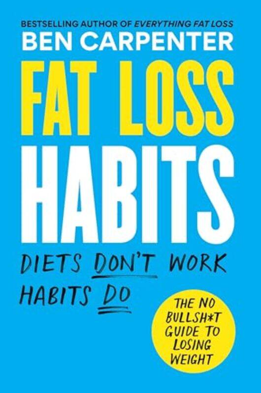

Fat Loss Habits The No Bullsht Guide To Losing Weight,Paperback By Carpenter, Ben