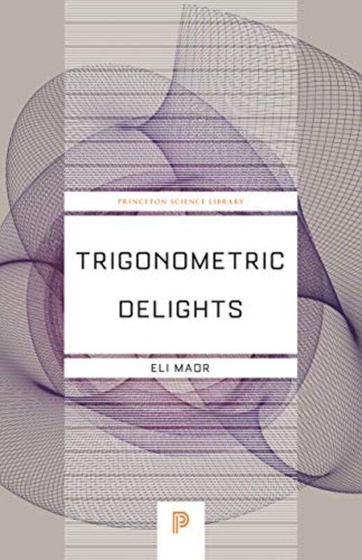 

Trigonometric Delights by Eli Maor-Paperback
