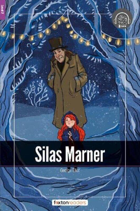 

Silas Marner Foxton Readers Level 2 600 Headwords CEFR A2B1 with free online AUDIO by Naomi Simmons-Paperback