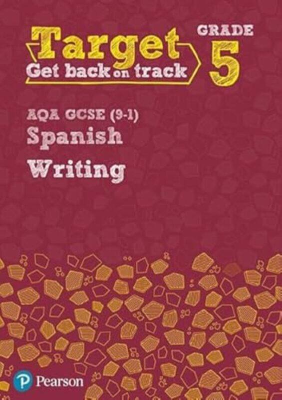 

Target Grade 5 Writing AQA GCSE 91 Spanish Workbook by Diana Rajchel-Paperback