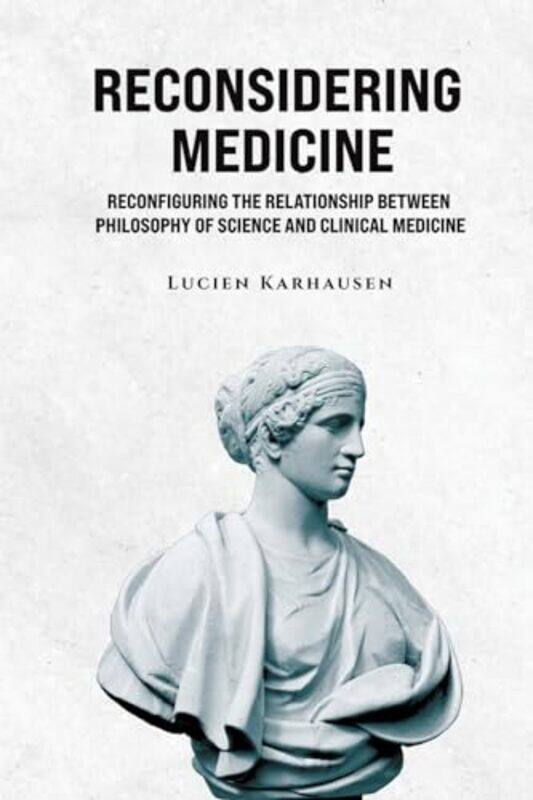 

Reconsidering Medicine by Lucien Karhausen-Paperback