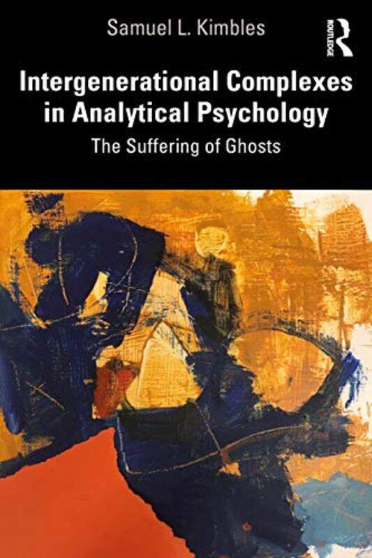 

Intergenerational Complexes in Analytical Psychology by Samuel L Kimbles-Paperback