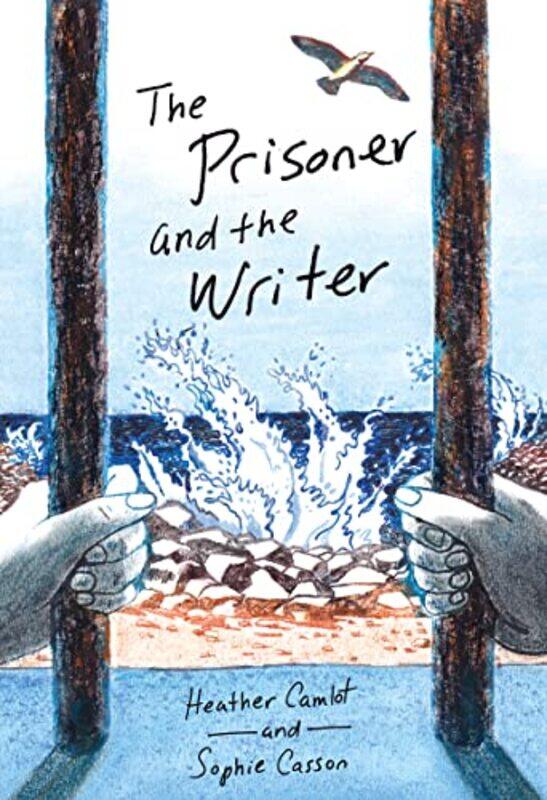 

The Prisoner and the Writer by Camlot, Heather - Casson, Sophie Hardcover