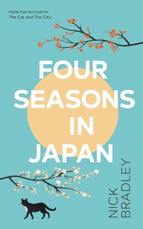 

Four Seasons In Japan A Bighearted Bookwithinabook About Finding Purpose And Belonging Perfect by Bradley, Nick-Paperback