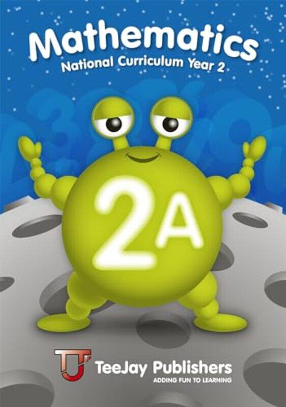 

TeeJay Mathematics National Curriculum Year 2 2A Second Edition by James CairnsJames GeddesThomas Strang-Paperback