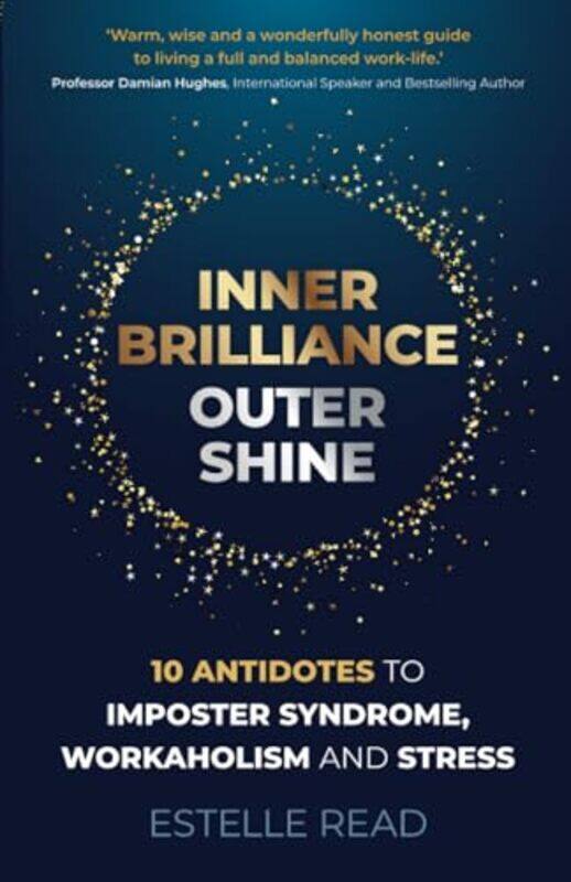 

Inner Brilliance Outer Shine 10 Antidotes to Imposter Syndrome Workaholism and Stress by Jim KrawieckiAndy Biggs-Paperback