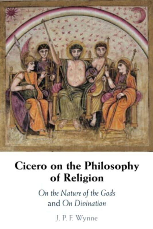 

Cicero on the Philosophy of Religion by J P F University of Utah Wynne-Paperback
