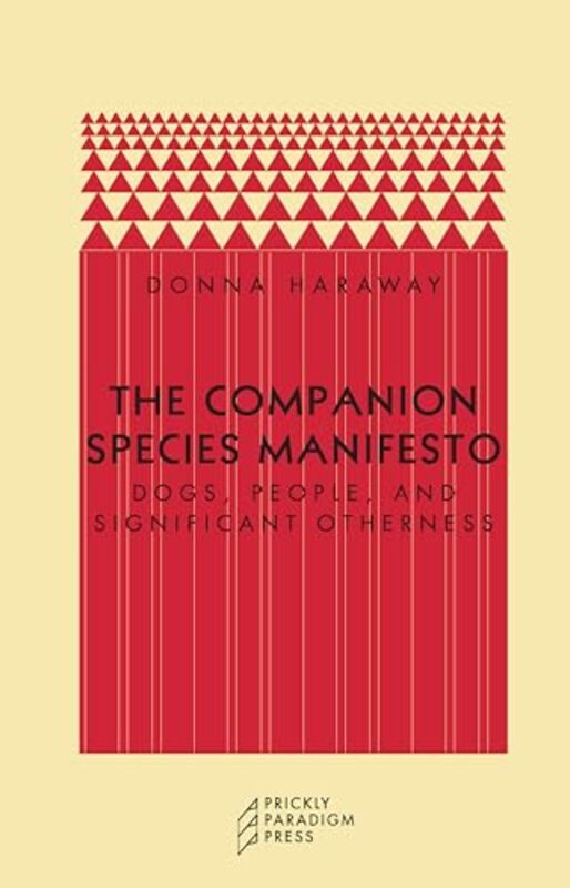 The Companion Species Manifesto by Donna J Haraway-Paperback