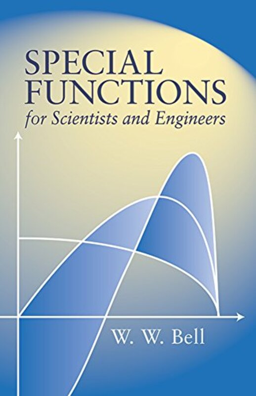 Special Functions for Scientists and Engineers by Bell, W. - Paperback