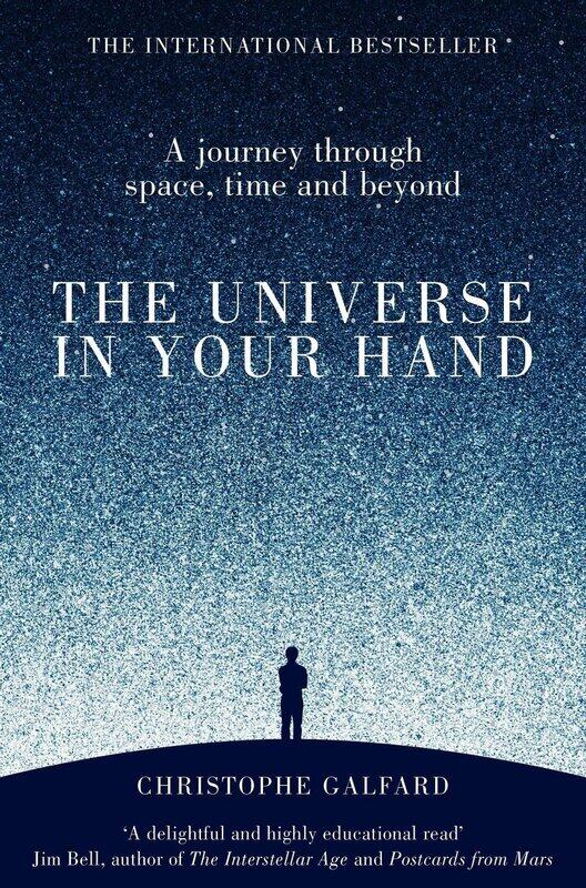 

The Universe in Your Hand: A Journey Through Space, Time and Beyond, Paperback Book, By: Christophe Galfard