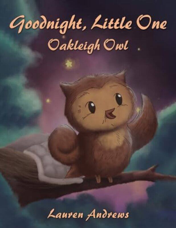 

Goodnight Little One Oakleigh Owl by Lauren Andrews-Paperback