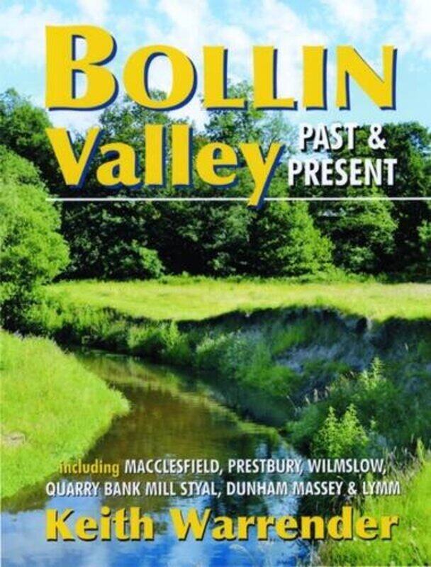 

Bollin Valley Past and Present by Keith Warrender-Paperback