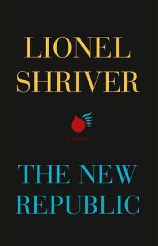 

The New Republic.paperback,By :Lionel Shriver
