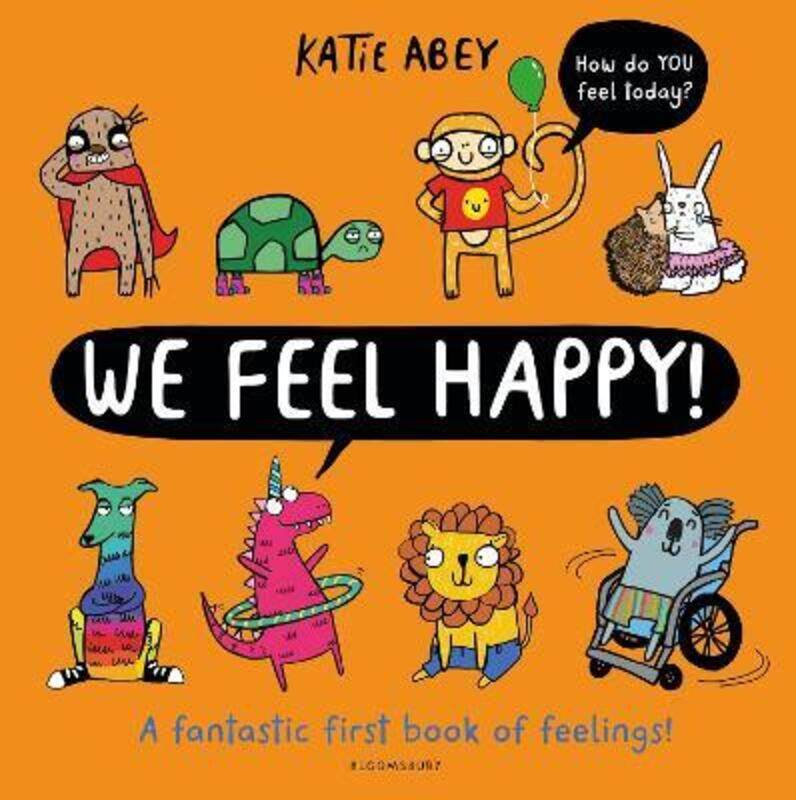 

We Feel Happy: A fantastic first book of feelings!,Paperback,ByAbey, Katie - Abey, Katie