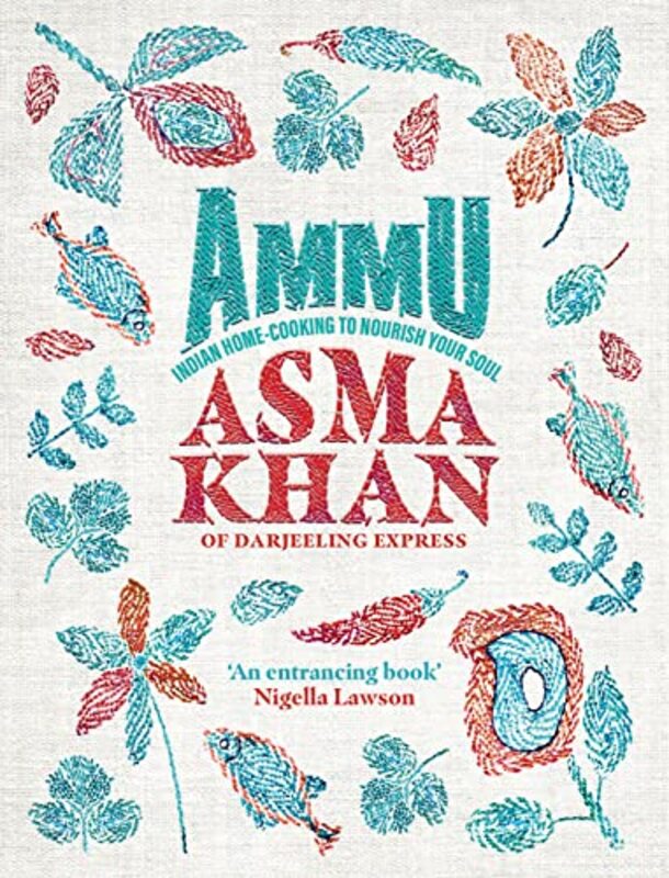 Ammu Indian HomeCooking To Nourish Your Soul by Khan, Asma Hardcover
