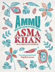 Ammu Indian HomeCooking To Nourish Your Soul by Khan, Asma Hardcover