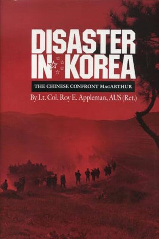 

Disaster in Korea by Roy E Appleman-Paperback