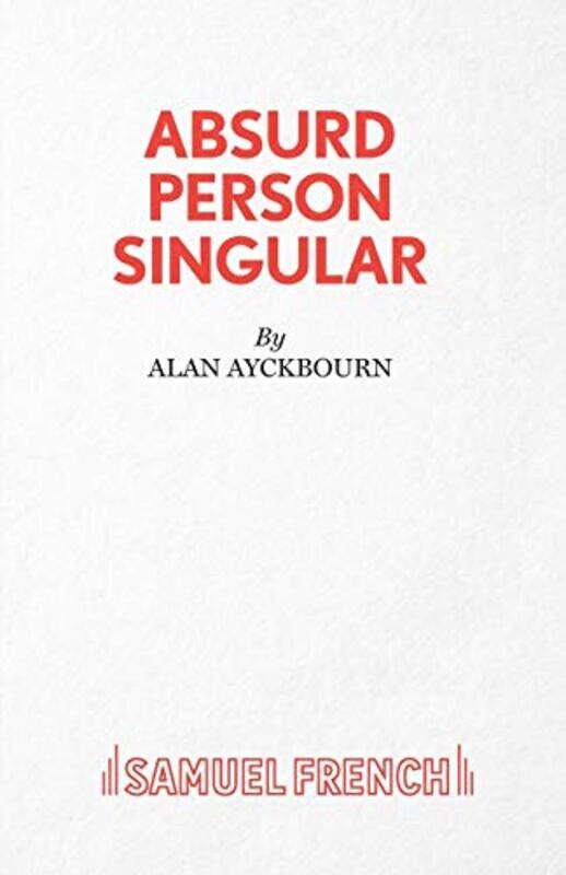 

Absurd Person Singular by Alan Ayckbourn-Paperback