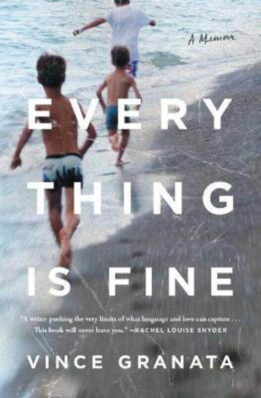 

Everything Is Fine: A Memoir,Paperback,ByGranata, Vince